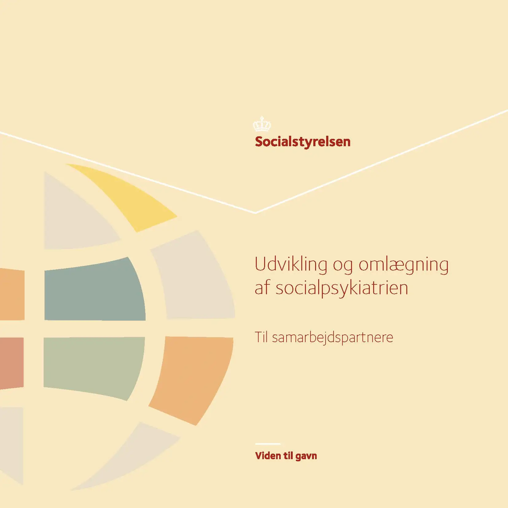 Udvikling Og Omlægning Af Socialpsykiatrien. Til Samarbejdspartnere ...